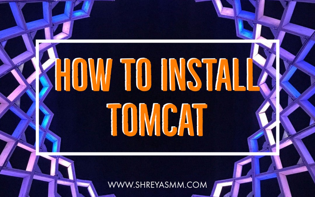 How to Install Tomcat