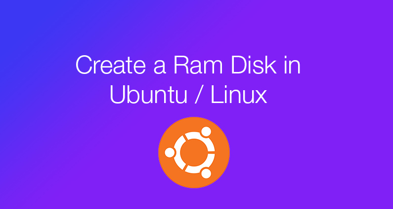 Create a Ramdisk in Ubuntu Linux